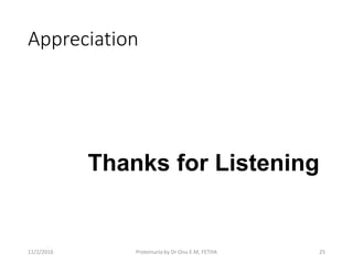Appreciation
Thanks for Listening
11/2/2016 25Proteinuria by Dr Onu E.M, FETHA
 