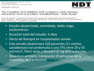 Efecto del cambio de la proteinuria en la sobrevida del injertoPA alcanzada a los 3 y 12 m influencia en el cambio de la proteinuriaA menor PAD al 3r mes, menor riesgo de incrementar la proteinuria entre el 1 y 3 m (OR por 10 mmHG:  0.78 (0.63 – 0.95)A menor PAS a los 12 m, menor riesgo de incrementar la proteinuria entre 3 – 12 m. (OR por 10 mmHG:  0.85 (0.78 – 0.98)Halimi. Am J Transplant, 5: 2281–88 2005