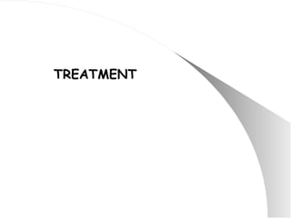 TREATMENT  