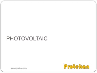 PHOTOVOLTAICwww.protekan.com