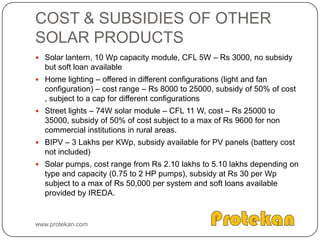 CONCENTRATED PVTracking mechanism is usedReflectors directs the sunlight onto a PV surface positioned at the focal point of the reflectorwww.protekan.com