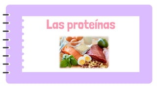 Las proteínas
 