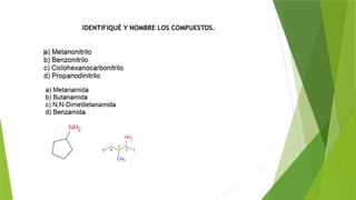 IDENTIFIQUÉ Y NOMBRE LOS COMPUESTOS.
 