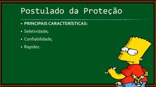 Postulado da Proteção


PRINCIPAIS CARACTERÍSTICAS:



Seletividade;



Confiabilidade;



Rapidez.

 