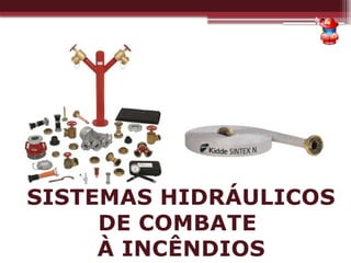 SISTEMAS HIDRÁULICOS
DE COMBATE
À INCÊNDIOS
 