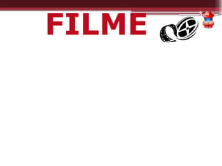 FILME
 