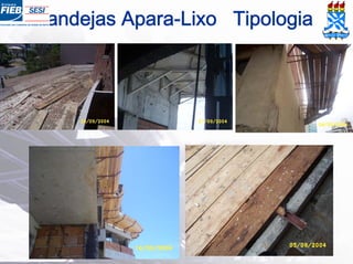 Bandejas Apara-Lixo Tipologia
 