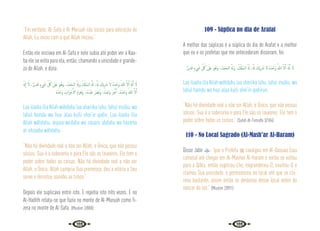 132 133
“Em verdade, Al-Safa e Al-Maruah são locais para adoração de
Allah, Eu inicio com o que Allah iniciou.”
Então ele iniciava em Al-Safa e nele subia até poder ver a Kaa-
ba ele se volta para ela, então, chamando a unicidade e grande-
za de Allah, e dizia:
َ َ‫هل‬ٕ‫ا‬ َ‫ﻻ‬ ،ٌ‫ﺮ‬‫ﺪﻳ‬َ‫ﻗ‬ ٍ‫ء‬ َ
‫ﳾ‬ ِ
ّ ُ
‫ﰻ‬ َ
‫َﲆ‬‫ﻋ‬ َ‫ﻮ‬ُ‫َﻫ‬‫و‬ ،ُ‫ْﺪ‬‫ﻤ‬َ‫اﻟـﺤ‬ ُ َ‫وهل‬ ُ ْ
‫ُكل‬‫ﻤ‬‫اﻟـ‬ ُ َ‫هل‬ ،ُ َ‫هل‬ َ
‫ْﻚ‬‫ﻳ‬ِ َ
‫ﴍ‬ َ‫ﻻ‬ ُ‫ﻩ‬َ‫ﺪ‬ْ‫َﺣ‬‫و‬ ُ‫ﷲ‬ َّ‫ﻻ‬ِٕ‫ا‬ َ َ‫هل‬ِٕ‫ا‬ َ‫ﻻ‬
ُ‫ﻩ‬َ‫ﺪ‬ْ‫َﺣ‬‫و‬ َ
‫َاب‬‫ﺰ‬ ْ‫ﺣ‬َٔ‫اﻻ‬ َ‫م‬َ‫ﺰ‬َ‫ﻫ‬َ‫و‬ ،ُ‫ﻩ‬َ‫ْﺪ‬‫ﺒ‬َ‫ﻋ‬ َ َ
‫ﴫ‬َ‫ﻧ‬َ‫و‬ ،ُ‫ﻩ‬َ‫ْﺪ‬‫ﻋ‬َ‫و‬ َ‫ﺰ‬َ ْ
‫ﳒ‬َٔ‫ا‬ ،ُ‫ﻩ‬َ‫ﺪ‬ْ‫َﺣ‬‫و‬ ُ‫ﷲ‬ َّ‫ﻻ‬ِٕ‫ا‬
Laa ilaaha illa Allah wáhdahu laa shariika lahu, lahul mulku, wa
lahul hamdu wa hua ‘alaa kulli shei‘in qadiir. Laa ilaaha illa
Allah wáhdahu. ánjaza wa’dahu wa násara ’abdahu wa házama
al-ahzaaba wáhdahu.
“Não há divindade real a não ser Allah, o Único, que não possui
sócios. Sua é a soberania e para Ele são os louvores. Ele tem o
poder sobre todas as coisas. Não há divindade real a não ser
Allah, o Único. Allah cumpriu Sua promessa, deu a vitória a Seu
servo e derrotou sozinho as tribos.”
Depois ele suplicava entre isto. E repetia isto três vezes. E no
Al-Hadith relata-se que fazia no monte de Al-Maruah como fi-
zera no monte de Al-Safa. {Muslim 2/888}
109 - Súplica no dia de Arafat
A melhor das súplicas é a súplica do dia de Arafat e a melhor
que eu e os profetas que me antecederam disseram, foi:
ٌ‫ﺮ‬‫ﻳ‬ِ‫ﺪ‬َ‫ﻗ‬ ٍ‫ء‬ َ
‫ﳾ‬ ِ
ّ ُ
‫ﰻ‬ َ
‫َﲆ‬‫ﻋ‬ َ‫ﻮ‬ُ‫َﻫ‬‫و‬ ،ُ‫ْﺪ‬‫ﻤ‬َ‫اﻟـﺤ‬ ُ َ‫َهل‬‫و‬ ،ُ ْ
‫ُكل‬‫ﻤ‬‫اﻟـ‬ ُ َ‫هل‬ ،ُ َ‫هل‬ َ
‫ْﻚ‬‫ﻳ‬ِ َ
‫ﴍ‬ ‫ﻻ‬ ُ‫ﻩ‬َ‫ﺪ‬ْ‫َﺣ‬‫و‬ ُ‫ﷲ‬ َّ‫ﻻ‬ِٕ‫ا‬ َ َ‫هل‬ِٕ‫ا‬ َ‫ﻻ‬
Laa ilaaha illa Allah wáhdahu laa sheriika lahu, lahul mulku, wa
lahul hamdu wa hua ‘alaa kulli shei‘in qadiirun.
“Não há divindade real a não ser Allah, o Único, que não possui
sócios. Sua é a soberania e para Ele são os louvores. Ele tem o
poder sobre todas as coisas.” {Sahih At-Tirmidhi 3/184}
110 - No Local Sagrado (Al-Mash’ar Al-Haram)
Disse Jabir : “que o Profeta  cavalgou em Al-Qasuaa (sua
camela) até chegar em Al-Mashar Al-Haram e então se voltou
para a Qibla, então suplicou-Lhe, engrandeceu-O, exultou-O e
clamou Sua unicidade, e permaneceu no local até que se cla-
reou bastante, assim então se deslocou desse local antes do
nascer do sol.” {Muslim 2/891}
 