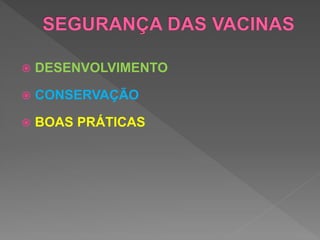  DESENVOLVIMENTO
 CONSERVAÇÃO
 BOAS PRÁTICAS
 