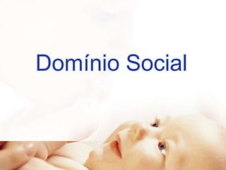 Domínio Social

 