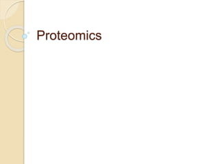 Proteomics
 