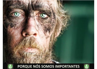 PORQUE NÓS SOMOS IMPORTANTES
 