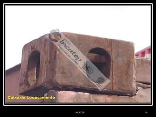INCATEP 19
Caixa de Loqueamento
 