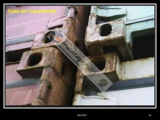 INCATEP 20
Caixa de Loqueamento
 