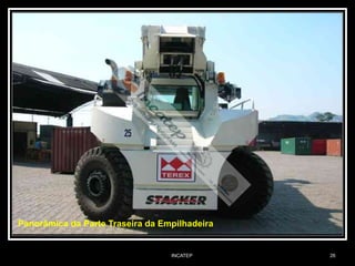 INCATEP 26
Panorâmica da Parte Traseira da Empilhadeira
 