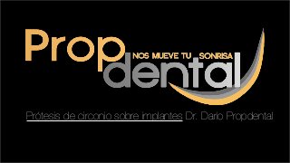Prótesis de circonio sobre implantes Dr. Dario Propdental

 
