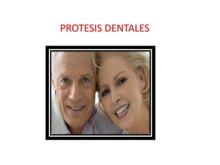 PROTESIS DENTALES
 