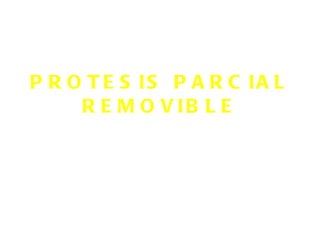 PROTESIS PARCIAL REMOVIBLE 