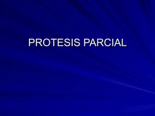 PROTESIS PARCIAL 