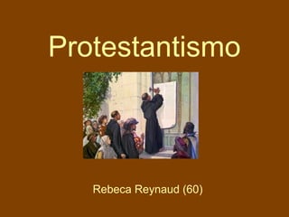 Protestantismo
Rebeca Reynaud (60)
 