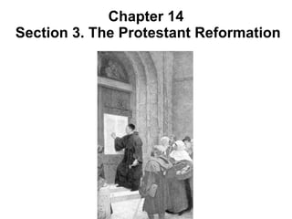 Chapter 14  Section 3. The Protestant Reformation 