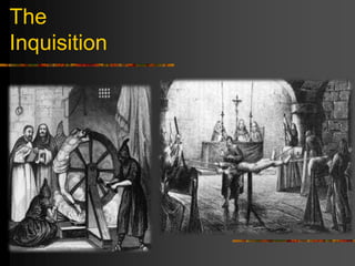 The
Inquisition
 