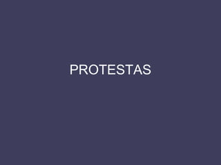 PROTESTAS 
 