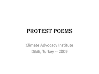Protest Poems Climate Advocacy Institute Dikili, Turkey -- 2009 