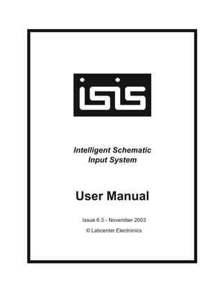 Intelligent Schematic
User Manual
Issue 6.3 - November 2003
© Labcenter Electronics
Input System
 