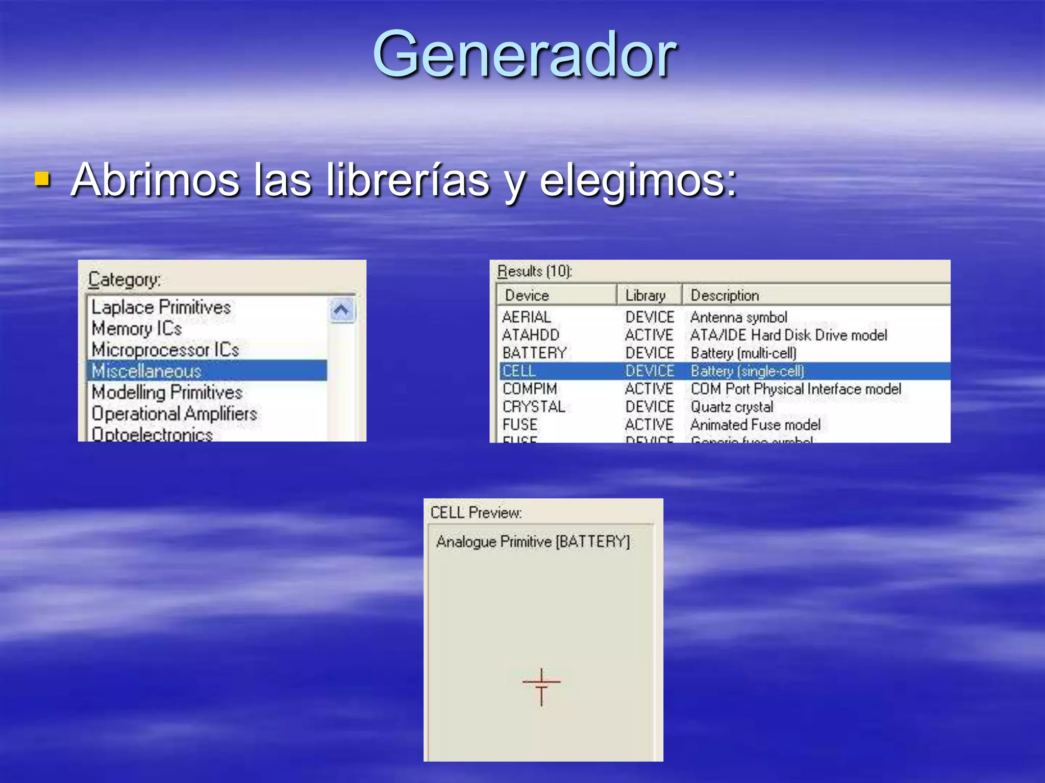 Generador
 Abrimos las librerías y elegimos:
 