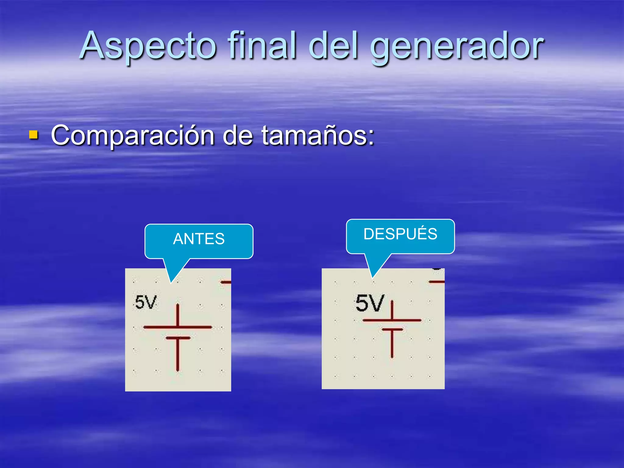 Aspecto final del generador

 Comparación de tamaños:


          ANTES         DESPUÉS
 