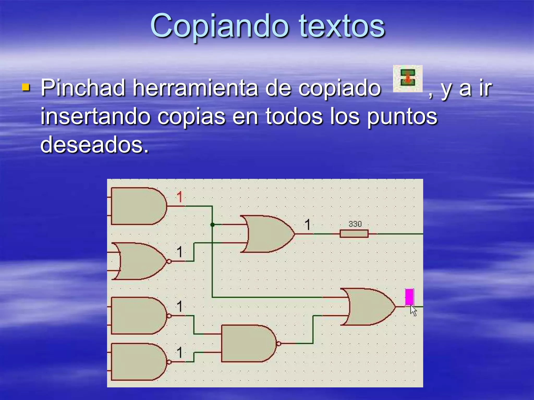 Copiando textos
 Pinchad herramienta de copiado      , y a ir
  insertando copias en todos los puntos
  deseados.
 