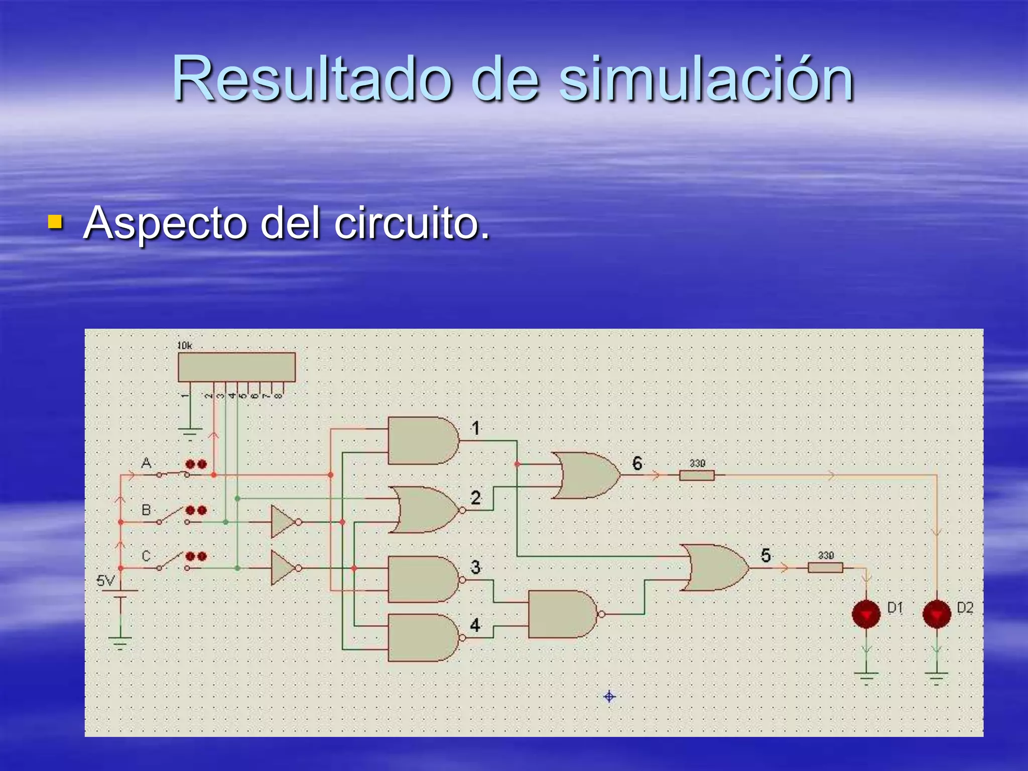 Resultado de simulación

 Aspecto del circuito.
 