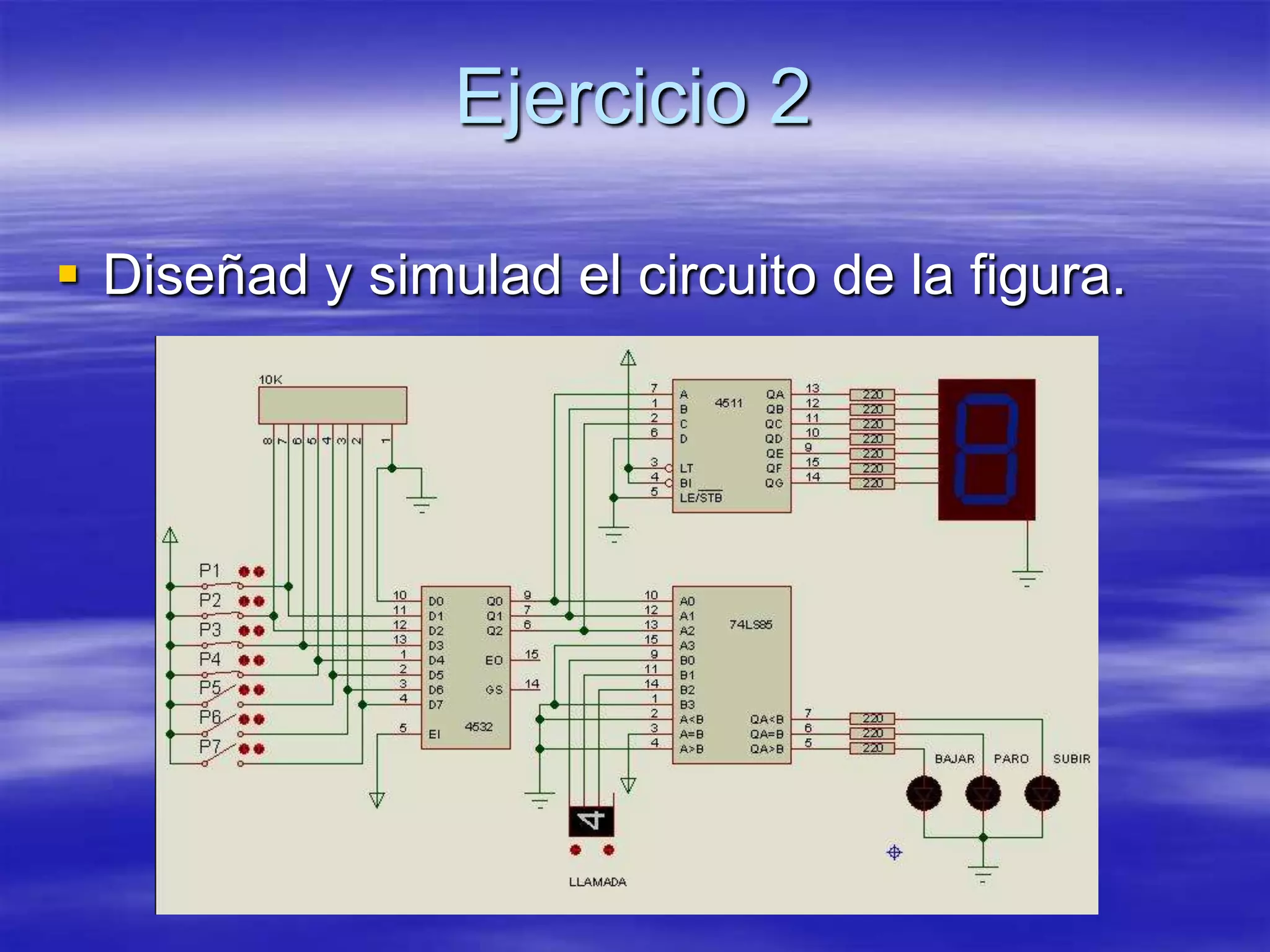 Ejercicio 2

 Diseñad y simulad el circuito de la figura.
 