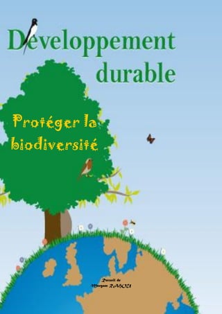 Doctissimo.fr
Avril 2012 Page 1 sur 27
Protéger la
biodiversité
Recueil de
Maryam RAHOU
 
