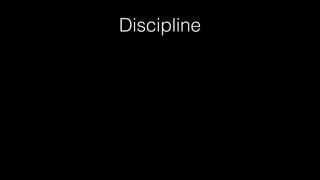 Discipline
 