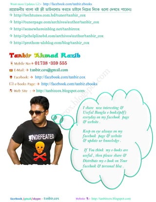 Want more Updates  http://facebook.com/tanbir.ebooks
facebook /gmail/skype: - http://tanbircox.blogspot.com
 http://techtunes.com.bd/tuner/tanbir_cox
 http://tunerpage.com/archives/author/tanbir_cox
 http://somewhereinblog.net/tanbircox
 http://pchelplinebd.com/archives/author/tanbir_cox
 http://prothom-aloblog.com/blog/tanbir_cox
http://facebook.com/tanbir.cox
http://facebook.com/tanbir.ebooks
http://tanbircox.blogspot.com
 