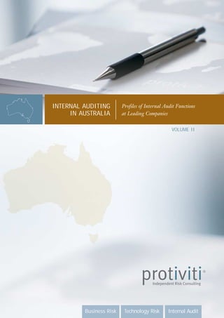 INTERNAL AUDITING        Profiles of Internal Audit Functions
     IN AUSTRALIA        at Leading Companies


                                                 VOLUME II




         Business Risk    Technology Risk      Internal Audit
 