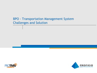 BPO - Transportation Management System Challenges and Solution 
