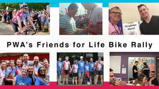 PWA’s Friends for Life Bike Rally
 