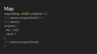 Map
map<string, uint32> projects = 5;
>>> person.projects['one'] = 1
>>> person
projects {
key: "one"
value: 1
}
>>> person.projects['one']
1
 