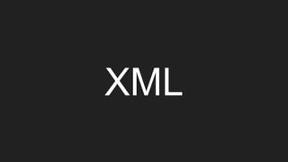 XML
 