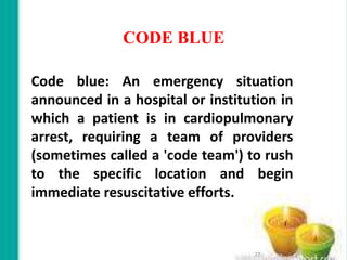 Code Blue Is Protocals in emergency nursing | PPTX