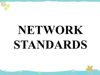 NETWORK STANDARDS