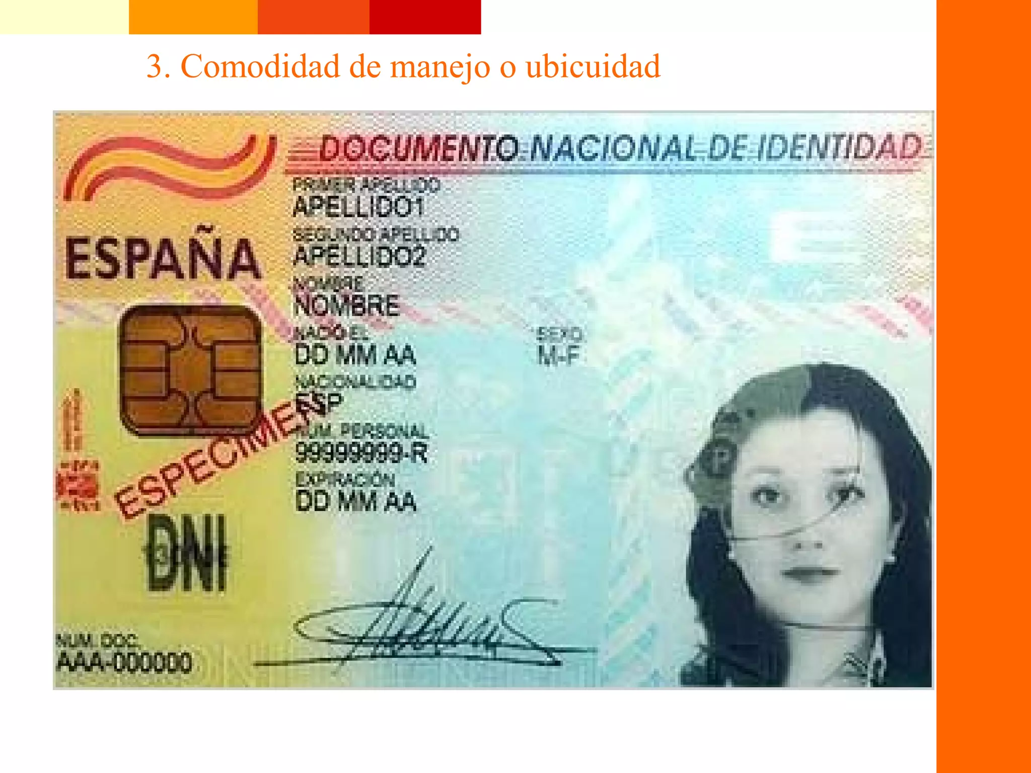 3. Comodidad de manejo o ubicuidad
 