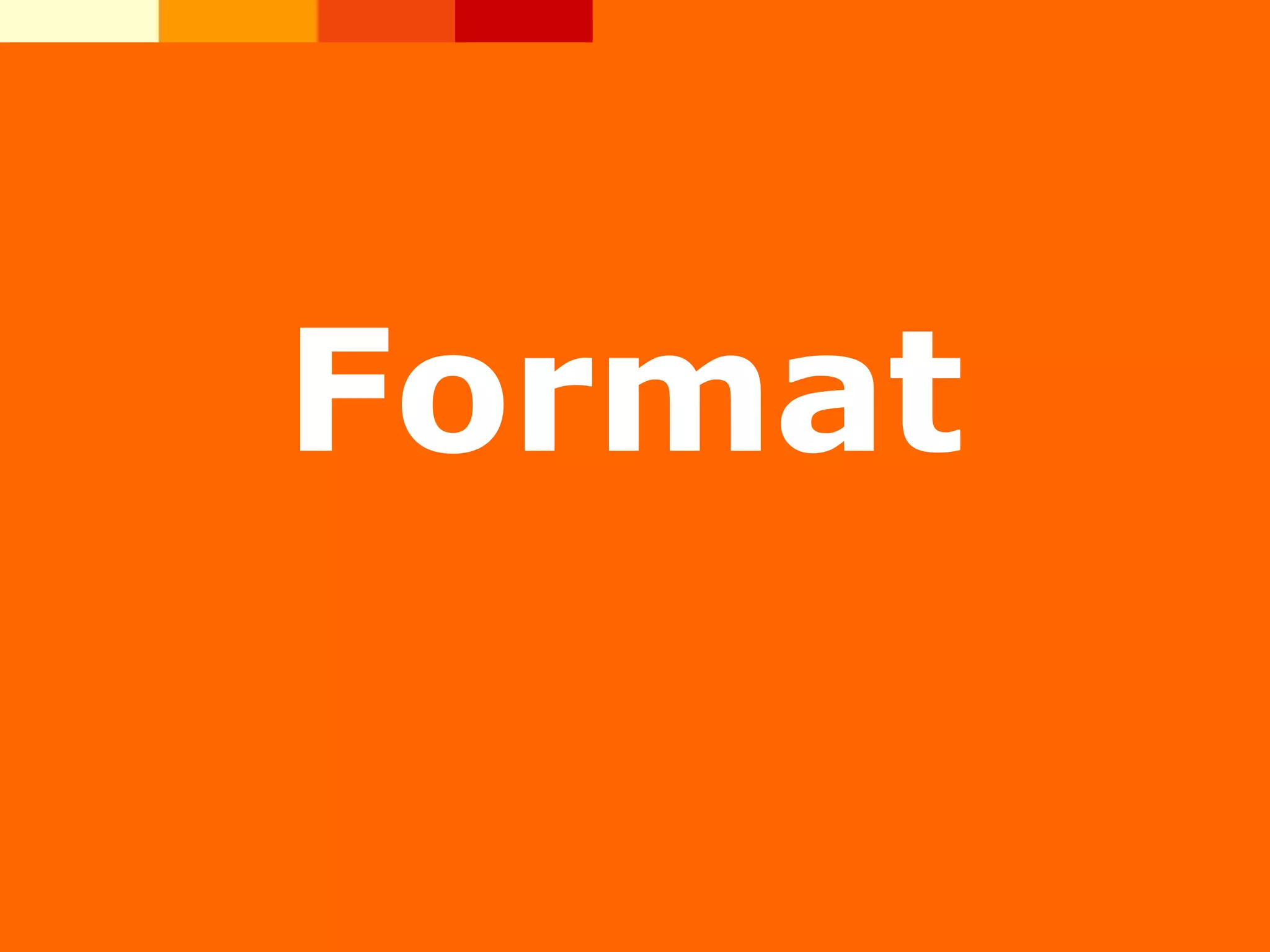 Format
 