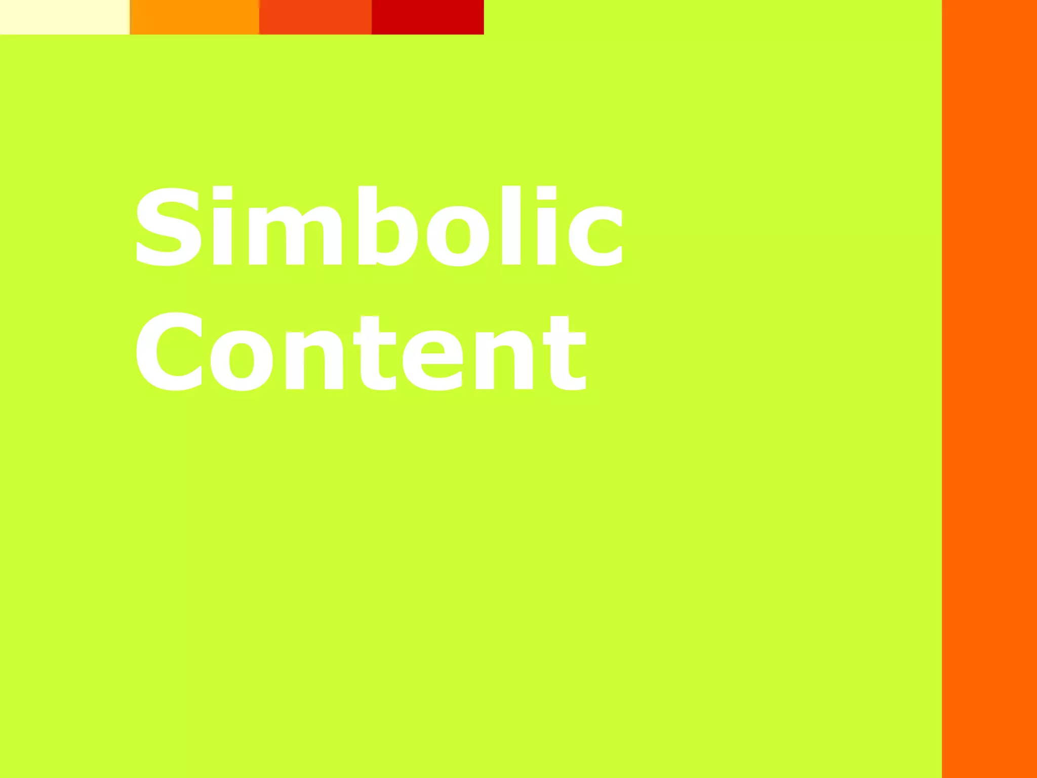 Simbolic
Content
 