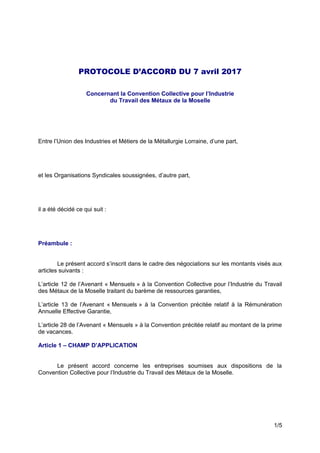 PROTOCOLE D’ACCORD DU 7 avril 2017
Concernant la Convention Collective pour l’Industrie
du Travail des Métaux de la Mosell...
