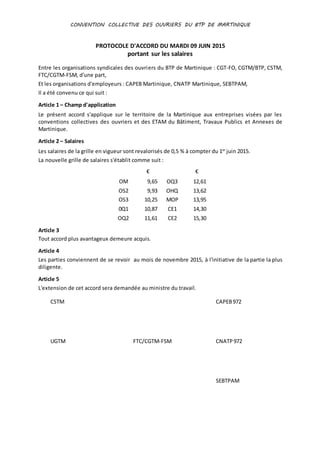 CONVENTION COLLECTIVE DES OUVRIERS DU BTP DE MARTINIQUE
PROTOCOLE D'ACCORD DU MARDI 09 JUIN 2015
portant sur les salaires
...