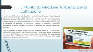 3. Novità da introdurre: la licenza per la coltivazione 
dott. Giorgio Gatti 
 